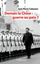 Couverture Demain la Chine : guerre ou paix ? (Jean-Pierre Cabestan)