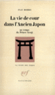 Couverture La vie de cour dans l'ancien Japon au temps du Prince Genji (Ivan Morris)