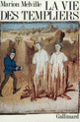 Couverture La vie des Templiers (Marion Melville)