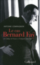 Couverture Le cas Bernard Faÿ (Antoine Compagnon)