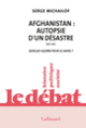 Couverture Afghanistan : autopsie d'un désastre, 2001-2021 (Serge Michailof)