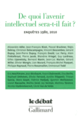 Couverture De quoi l'avenir intellectuel sera-t-il fait? (,Le Débat (revue))