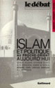 Couverture Islam et politique au Proche-Orient aujourd'hui (Hamid Algar,Samir al-Khalil,Collectif(s) Collectif(s),Hichem Djaït,Elie Kedourie,Bernard Lewis,Daryush Shayegan,P.J. Vatikiotis)