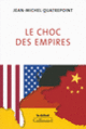 Couverture Le choc des empires (Jean-Michel Quatrepoint)