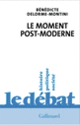 Couverture Le moment post-moderne (Bénédicte Delorme-Montini)