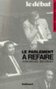 Couverture Le Parlement à refaire (Jean-Michel Belorgey)