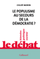 Couverture Le populisme au secours de la démocratie ? (Chloé Morin)