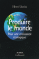 Couverture Produire le monde (Hervé Juvin)