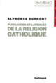 Couverture Puissances et latences de la religion catholique (Alphonse Dupront)
