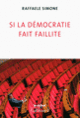 Couverture Si la démocratie fait faillite (Raffaele Simone)