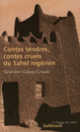 Couverture Contes tendres, contes cruels du Sahel nigérien (Geneviève Calame-Griaule)