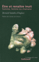 Couverture Être et renaître inuit, homme, femme ou chamane (Bernard Saladin d'Anglure)