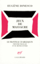 Couverture Jeux de massacre (Eugène Ionesco)