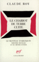 Couverture Le Chariot de terre cuite (Claude Roy)