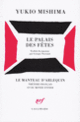 Couverture Le Palais des Fêtes (Yukio Mishima)
