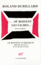 Couverture «... Où boivent les vaches.» (Roland Dubillard)