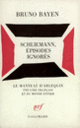 Couverture Schliemann, épisodes ignorés (Bruno Bayen)