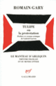 Couverture Tulipe ou La protestation (Romain Gary)
