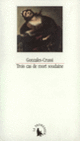 Couverture Trois cas de mort soudaine et autres réflexions sur la grandeur et la misère du corps (Frank Gonzales-Crussi)