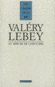 Couverture Au miroir de l'histoire (André Lebey,Paul Valéry)