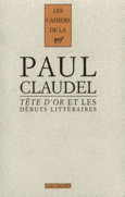 Couverture «Tête d'Or» et les débuts littéraires (,Collectif(s) Collectif(s))