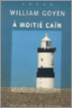 Couverture À moitié Caïn (William Goyen)