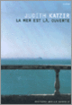 Couverture La mer est là, ouverte (Judith Katzir)