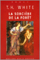 Couverture La sorcière de la forêt (Terence Hanbury White)