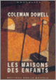 Couverture Les maisons des enfants (Coleman Dowell)
