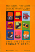 Couverture Une suite au Finbar's hôtel (,Clare Boylan,Collectif(s) Collectif(s),Emma Donoghue,Anne Haverty,Eilis Ni Dhuibhne,Kate O'Riordan,Deirdre Purcell)
