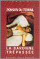 Couverture La baronne trépassée (Pierre Alexis Ponson du Terrail)