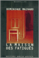 Couverture La Maison des Fatigués (Dominique Mainard)
