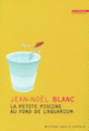 Couverture La petite piscine au fond de l'aquarium (Jean-Noël Blanc)