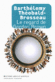 Couverture Le regard de Gordon Brown (Barthélemy Théobald-Brosseau)