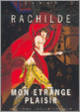Couverture Mon étrange plaisir ( Rachilde)
