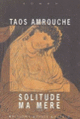 Couverture Solitude ma mère (Marguerite Taos Amrouche)