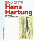Couverture Beau geste : Hans Hartung, peintre et légionnaire () Couverture Beau geste : Hans Hartung, peintre et légionnaire ()