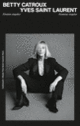 Couverture Betty Catroux, Yves Saint Laurent (Collectif(s) Collectif(s))