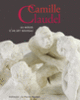 Couverture Camille Claudel (Collectif(s) Collectif(s),Pascal Faracci,Bruno Gaudichon,Ingrid Goddeeris,Emmanuelle Héran,Antoinette Le Normand-Romain,Françoise Magny,Véronique Mattiussi,Marie-Victoire Nantet,Anne Pingeot,Anne Rivière)