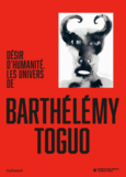 Couverture Désir d'humanité. Les univers de Barthélémy Toguo ()