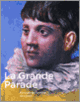 Couverture La Grande Parade (Sophie Basch,Jean Clair,Constance Naubert-Riser,Didier Ottinger,Mélanie Racette,Jean Starobinski,Ann Thomas)