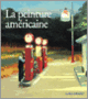 Couverture La Peinture américaine (Roberto Bernabei,Francesca Castria Marchetti,Stefano Zuffi)