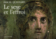 Couverture Le sexe et l'effroi ()