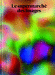 Couverture Le supermarché des images (Collectif(s) Collectif(s))