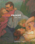 Couverture Victor Prouvé (,Christian Debize,Dominique de Font-Réaulx,Sophie Harent,Emmanuelle Héran,Blandine Otter,Bénédicte Pasques,Jérôme Perrin,Philippe Thiébaut,Claude Tillier)