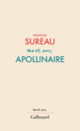 Couverture Ma vie avec Apollinaire (François Sureau)