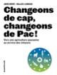 Couverture Changeons de cap, changeons de Pac! (José Bové,Gilles Luneau)