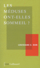 Couverture Les méduses ont-elles sommeil? (Louisiane C. Dor)