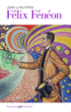 Couverture Félix Fénéon (Joan Ungersma Halperin)