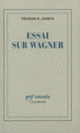 Couverture Essai sur Wagner (Theodor W. Adorno)